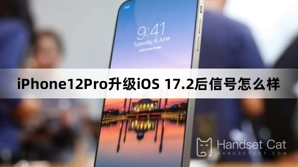¿Cómo es la señal del iPhone12Pro después de actualizar a iOS 17.2?