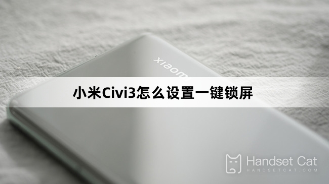 So richten Sie die Bildschirmsperre mit einem Klick auf dem Xiaomi Civi3 ein