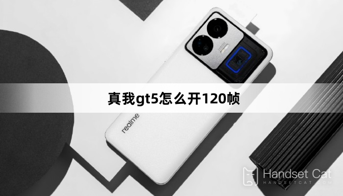 Cách mở 120 khung hình trong realme gt5