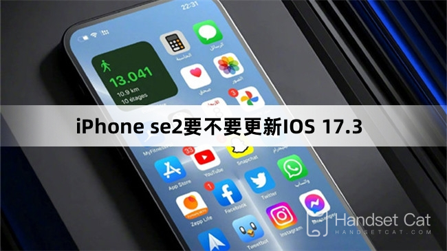 L’iPhone se2 doit-il être mis à jour vers IOS 17.3 ?