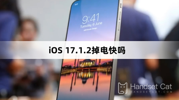 क्या iOS 17.1.2 जल्दी पावर खो देता है?