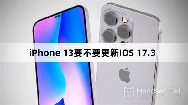 Sollte das iPhone 13 auf IOS 17.3 aktualisiert werden?